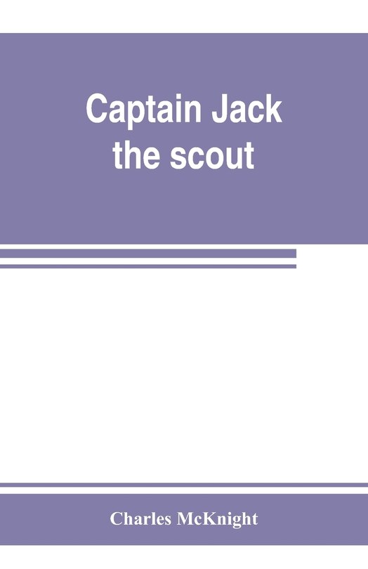 Front cover_Captain Jack, the scout; or, The Indian wars about Old Fort Duquesne; An historical novel