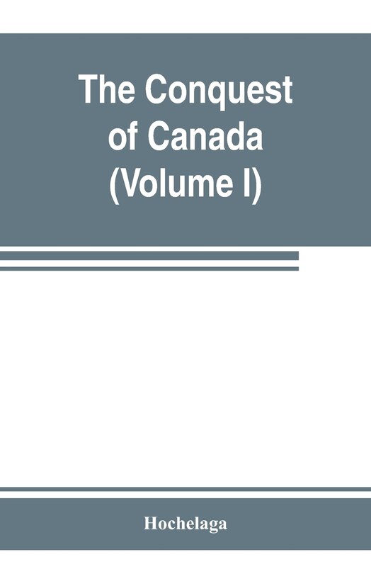 Front cover_The Conquest Of Canada (volume I)