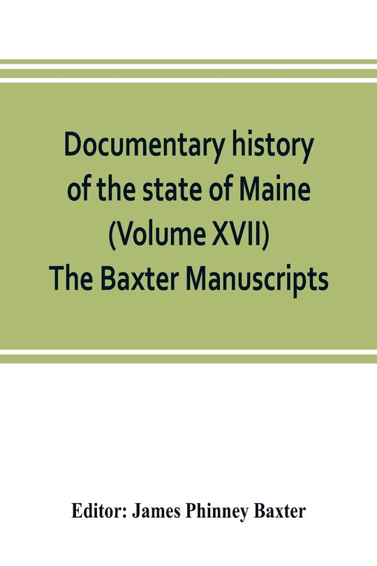 Couverture_Documentary History Of The State Of Maine (volume Xvii) The Baxter Manuscripts