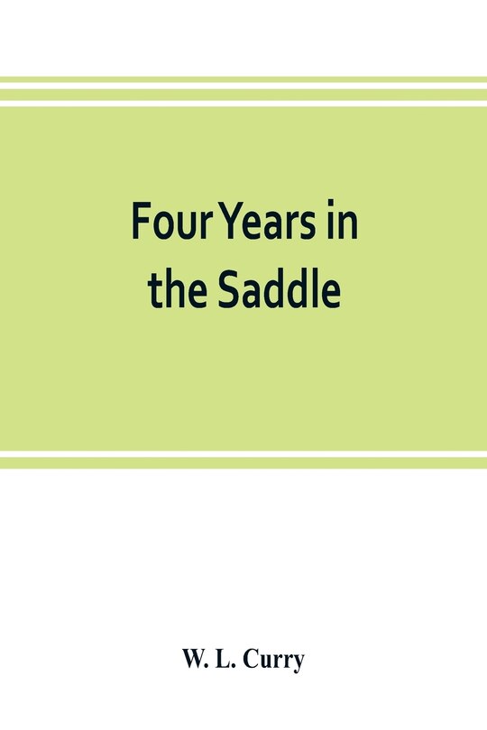 Front cover_Four Years In The Saddle. History Of The First Regiment, Ohio Volunteer Cavalry. War Of The Rebellion, 1861-1865