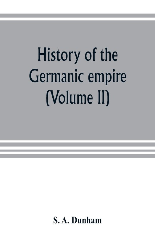 Front cover_History Of The Germanic Empire (volume Ii)