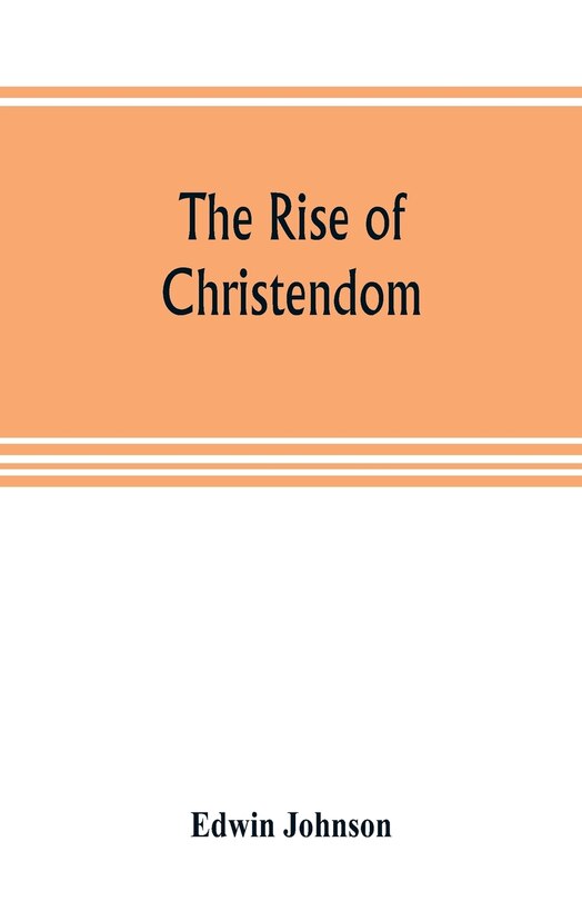 Front cover_The rise of Christendom