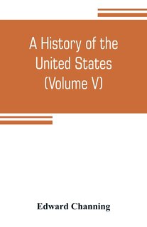 Couverture_A history of the United States (Volume V) The Period of Transition 1815-1848