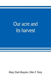 Couverture_Our Acre And Its Harvest. Historical Sketch Of The Soldiers' Aid Society Of Northern Ohio