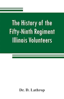 Couverture_The history of the Fifty-Ninth Regiment Illinois Volunteers, or, A three years' campaign through Missouri, Arkansas, Mississippi, Tennessee and Kentucky