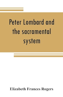 Front cover_Peter Lombard And The Sacramental System