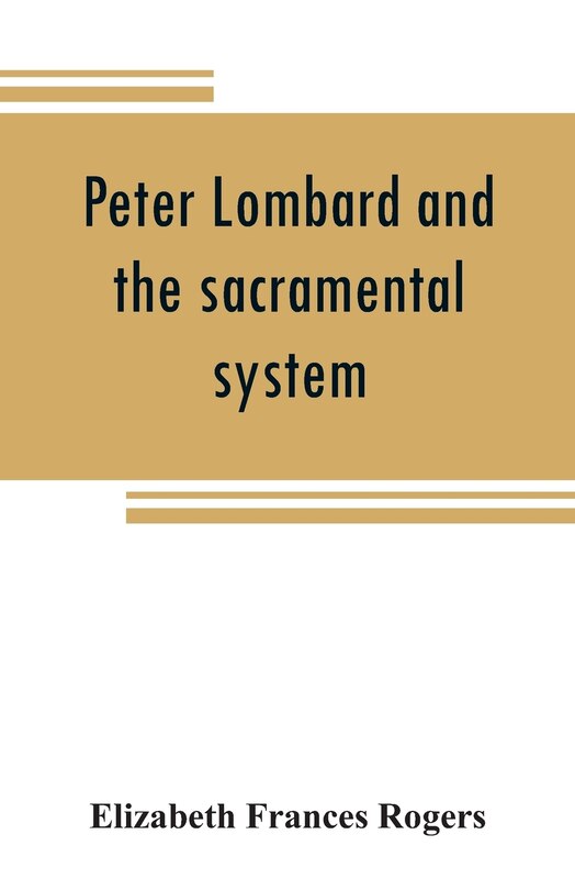 Front cover_Peter Lombard And The Sacramental System