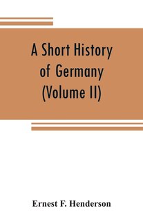 Couverture_A Short History Of Germany (volume Ii) 1648 A.d. To 1871 A.d.