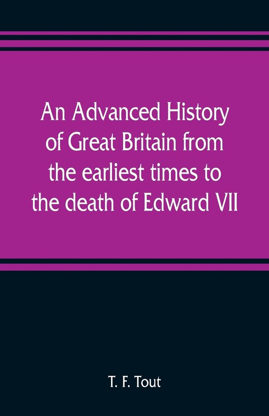 Front cover_An Advanced History Of Great Britain From The Earliest Times To The Death Of Edward Vii