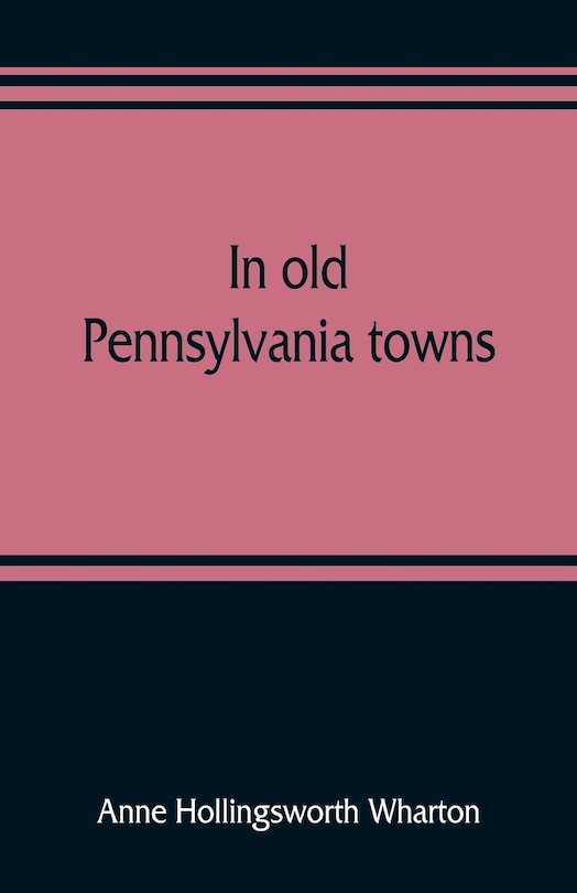 Front cover_In Old Pennsylvania Towns