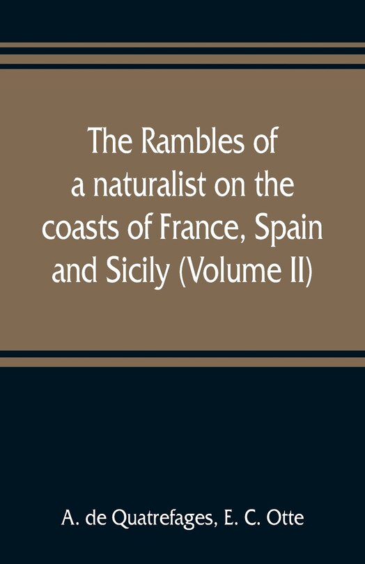 Couverture_The Rambles Of A Naturalist On The Coasts Of France, Spain, And Sicily (volume Ii)