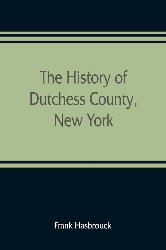 Couverture_The History Of Dutchess County, New York