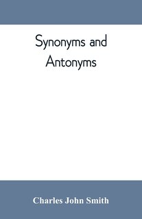 Couverture_Synonyms And Antonyms; Or, Kindred Words And Their Opposites