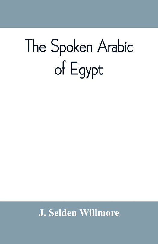 Front cover_The Spoken Arabic Of Egypt