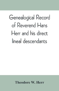 Front cover_Genealogical Record Of Reverend Hans Herr And His Direct Lineal Descendants