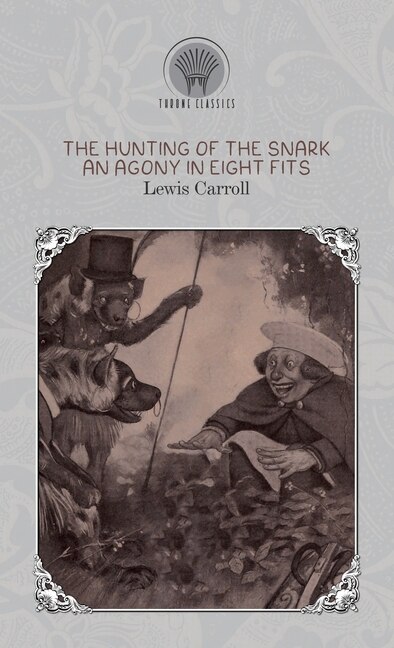 The Hunting Of The Snark: An Agony In Eight Fits
