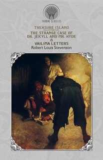 Front cover_Treasure Island (illustrated), The Strange Case Of Dr. Jekyll And Mr. Hyde & Vailima Letters