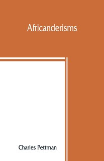 Front cover_Africanderisms; A Glossary Of South African Colloquial Words And Phrases And Of Place And Other Names