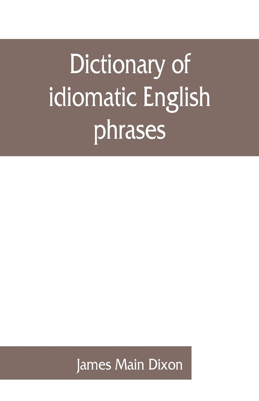 Front cover_Dictionary Of Idiomatic English Phrases