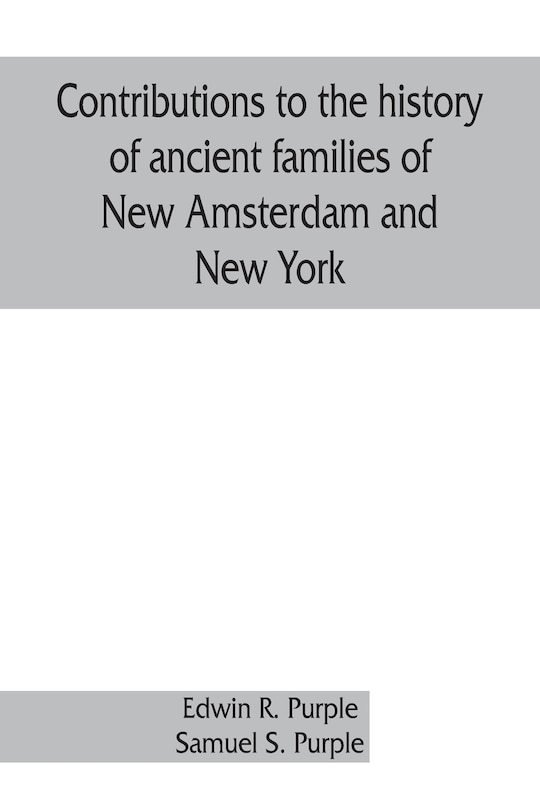 Front cover_Contributions To The History Of Ancient Families Of New Amsterdam And New York