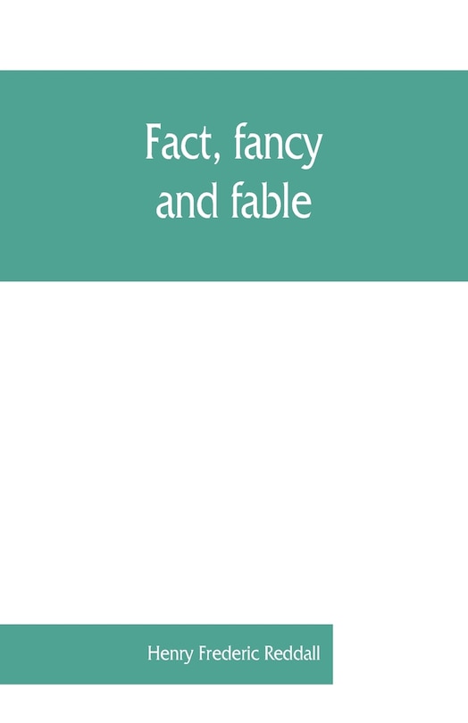 Couverture_Fact, Fancy, And Fable; A New Handbook For Ready Reference On Subjects Commonly Omitted From Cyclopaedias; Comprising Personal Sobriquets, Familiar Phrases, Popular Appellations, Geographical Nicknames, Literary Pseudonyms, Mythological Characters, Red-le