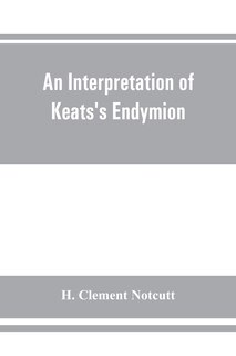 Couverture_An Interpretation Of Keats's Endymion