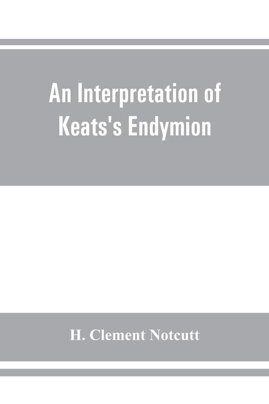 Couverture_An Interpretation Of Keats's Endymion