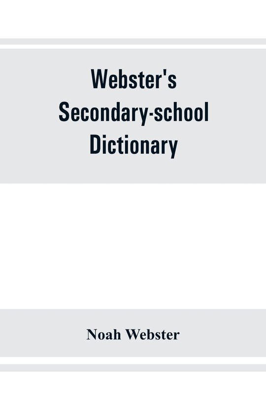 Couverture_Webster's Secondary-school Dictionary; Abridged From Webster's New International Dictionary