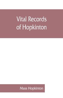 Couverture_Vital Records Of Hopkinton, Massachusetts, To The Year 1850