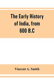 Couverture_The Early History Of India, From 600 B.c. To The Muhammadan Conquest, Including The Invasion Of Alexander The Great
