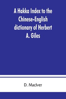 Couverture_A Hakka Index To The Chinese-english Dictionary Of Herbert A. Giles, And To The Syllabic Dictionary Of Chinese Of S. Wells Williams