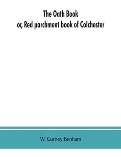 Front cover_The Oath Book; Or, Red Parchment Book Of Colchester
