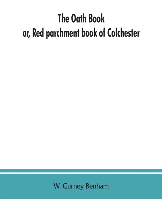 Front cover_The Oath Book; Or, Red Parchment Book Of Colchester