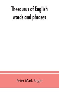 Front cover_Thesaurus of English words and phrases; so classified and arranged as to facilitate the expression of ideas and assist in literary composition