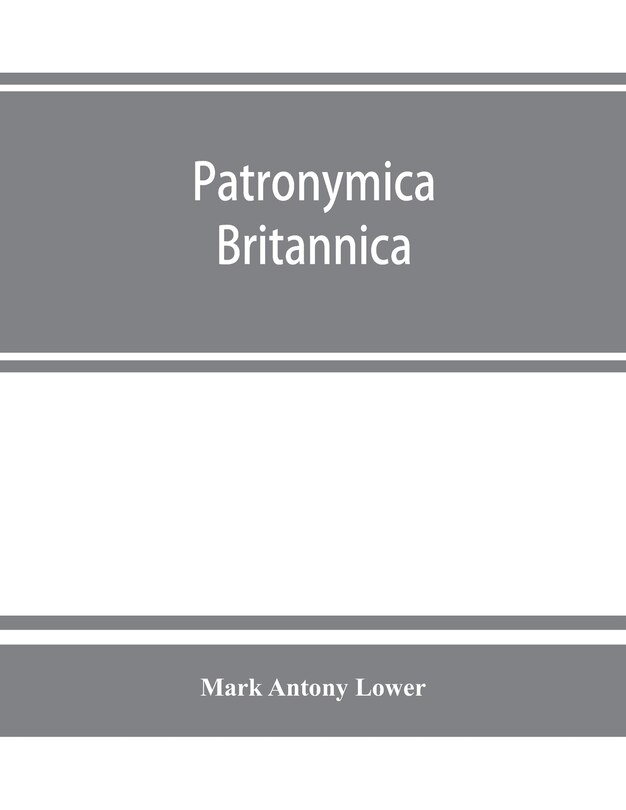 Front cover_Patronymica Britannica. A dictionary of the family names of the United Kingdom