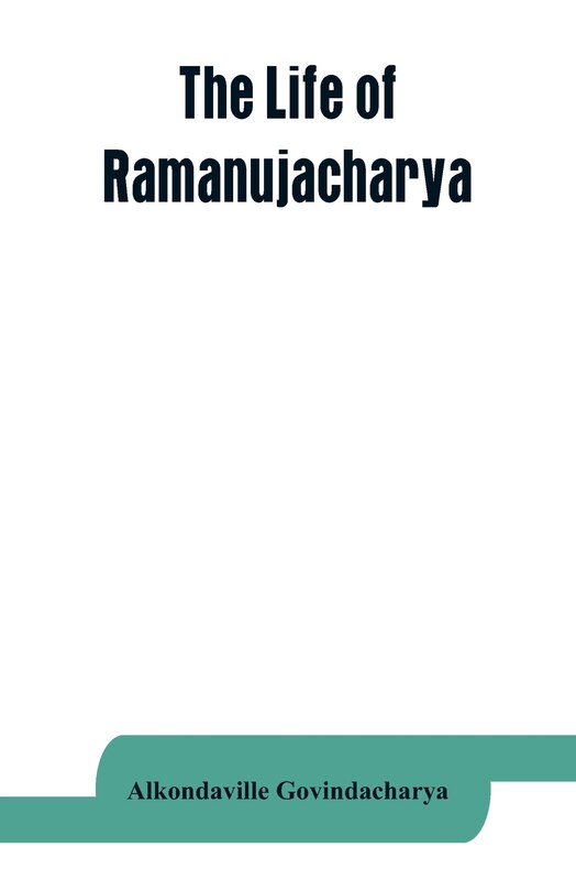 Front cover_The life of Ramanujacharya