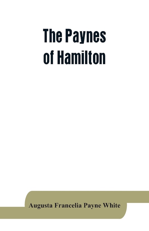 Couverture_The Paynes of Hamilton, a genealogical and biographical record