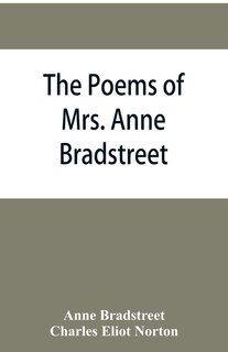Front cover_The poems of Mrs. Anne Bradstreet (1612-1672) together with her prose remains