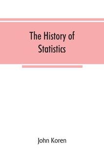 Front cover_The history of statistics, their development and progress in many countries; in memoirs to commemorate the seventy fifth anniversary of the American statistical association