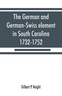 Couverture_The German and German-Swiss element in South Carolina, 1732-1752