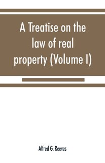 Couverture_A Treatise On The Law Of Real Property (volume I)