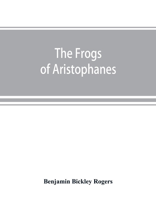 Front cover_The Frogs of Aristophanes