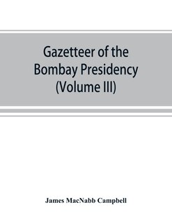 Couverture_Gazetteer Of The Bombay Presidency (volume Iii) Kaira And Panch Mahals