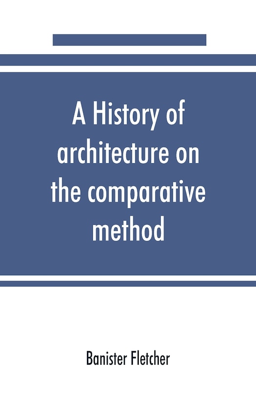 Couverture_A History Of Architecture On The Comparative Method, For The Student, Craftsman, And Amateur