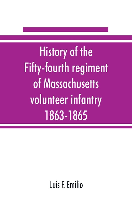 Front cover_History Of The Fifty-fourth Regiment Of Massachusetts Volunteer Infantry, 1863-1865