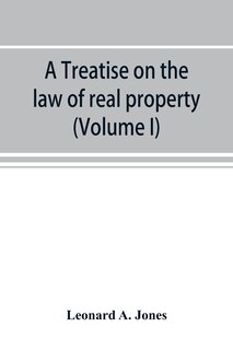 Couverture_A Treatise On The Law Of Real Property As Applied Between Vendor And Purchaser In Modern Conveyancing, Or, Estates In Fee And Their Transfer By Deed (volume I)