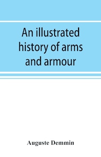 Couverture_An Illustrated History Of Arms And Armour