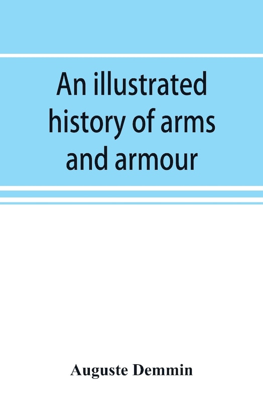 Couverture_An Illustrated History Of Arms And Armour