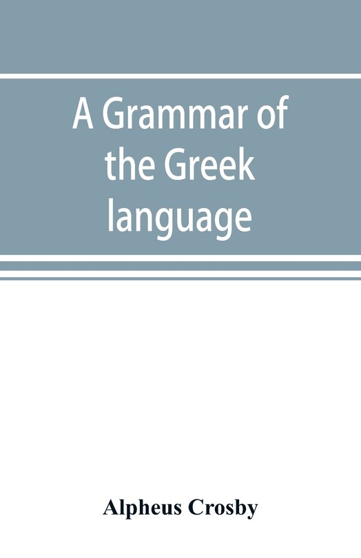 Front cover_A Grammar Of The Greek Language