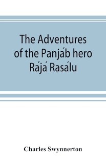 Front cover_The Adventures of the Panjáb hero Rájá Rasálu, and other folk-tales of the Panjáb